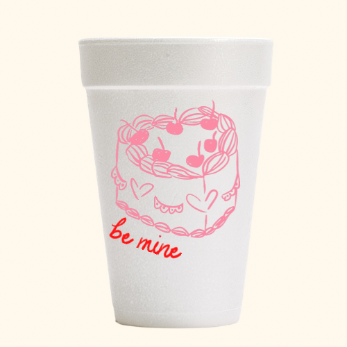 be mine | Styrofoam Cup