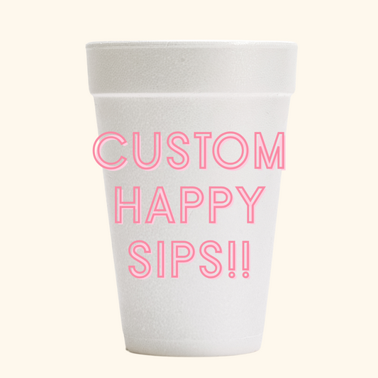 happy sips custom | Styrofoam Cup